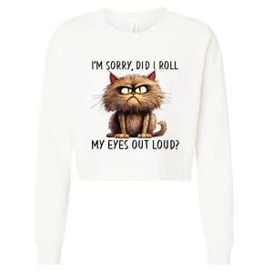 Cat I’M Sorry Did I Roll My Eyes Out Loud Cropped Pullover Crew