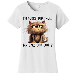 Cat I’M Sorry Did I Roll My Eyes Out Loud Women's T-Shirt