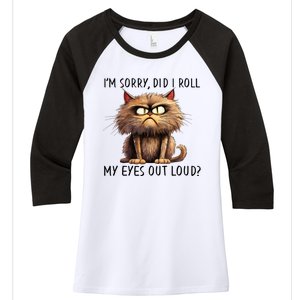 Cat I’M Sorry Did I Roll My Eyes Out Loud Women's Tri-Blend 3/4-Sleeve Raglan Shirt