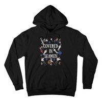 Covered In Seamen Funny Inappropriate Embarrassing Adult Humor Hoodie