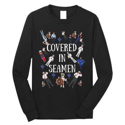 Covered In Seamen Funny Inappropriate Embarrassing Adult Humor Long Sleeve Shirt