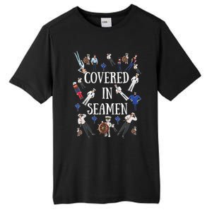 Covered In Seamen Funny Inappropriate Embarrassing Adult Humor Tall Fusion ChromaSoft Performance T-Shirt