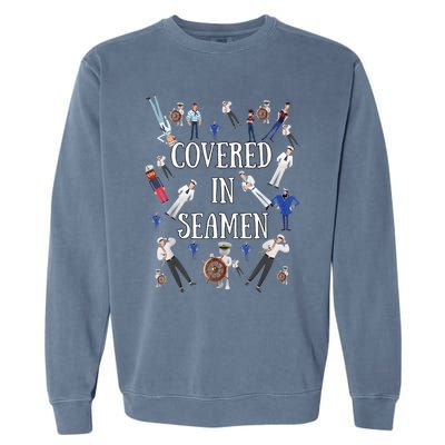 Covered In Seamen Funny Inappropriate Embarrassing Adult Humor Garment-Dyed Sweatshirt