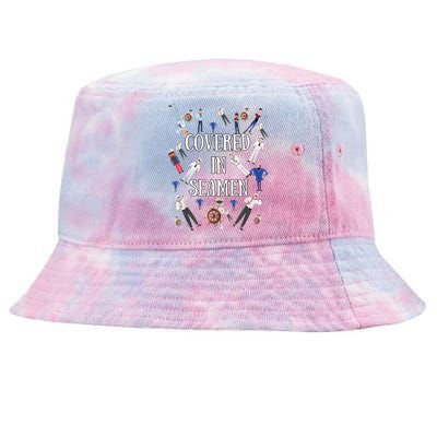 Covered In Seamen Funny Inappropriate Embarrassing Adult Humor Tie-Dyed Bucket Hat