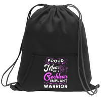 Cochlear Implant Support Proud Mom Hearing Loss Awareness Sweatshirt Cinch Pack Bag