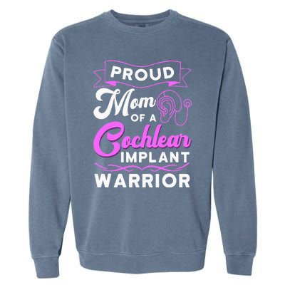 Cochlear Implant Support Proud Mom Hearing Loss Awareness Garment-Dyed Sweatshirt