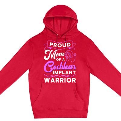 Cochlear Implant Support Proud Mom Hearing Loss Awareness Premium Pullover Hoodie