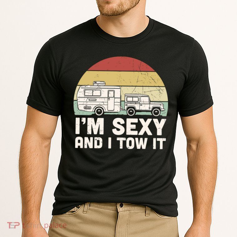Camping I'm Sexy And I Tow It Funny Retro Sunset Performance Shirt