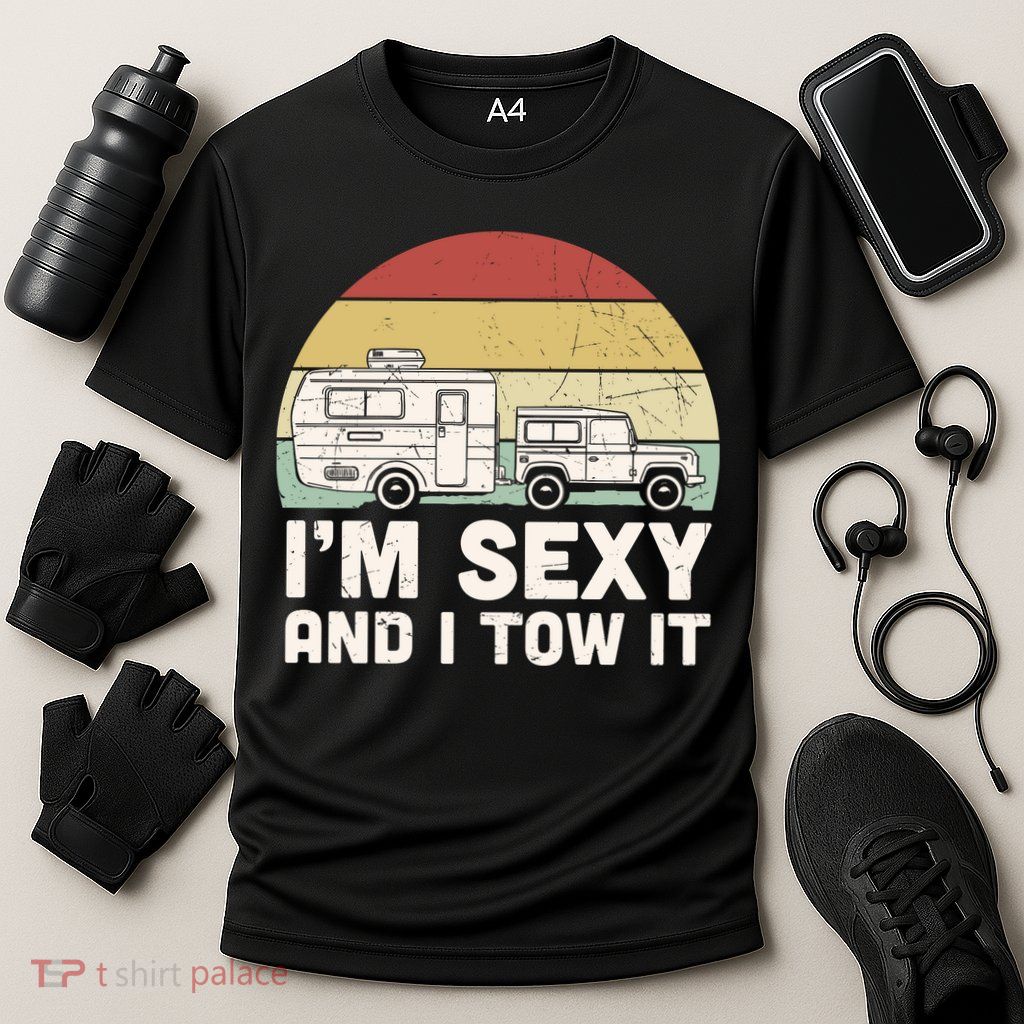 Camping I'm Sexy And I Tow It Funny Retro Sunset Performance Shirt