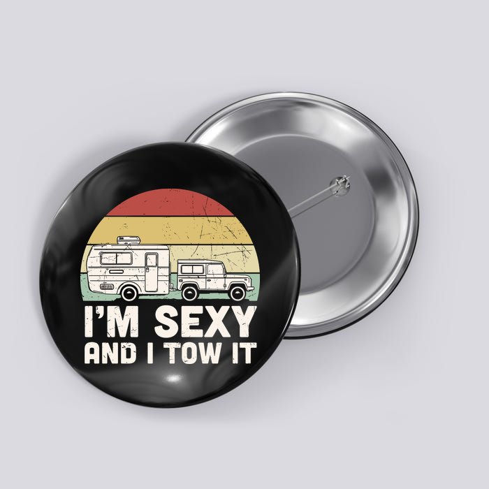 Camping I'm Sexy And I Tow It Funny Retro Sunset Button