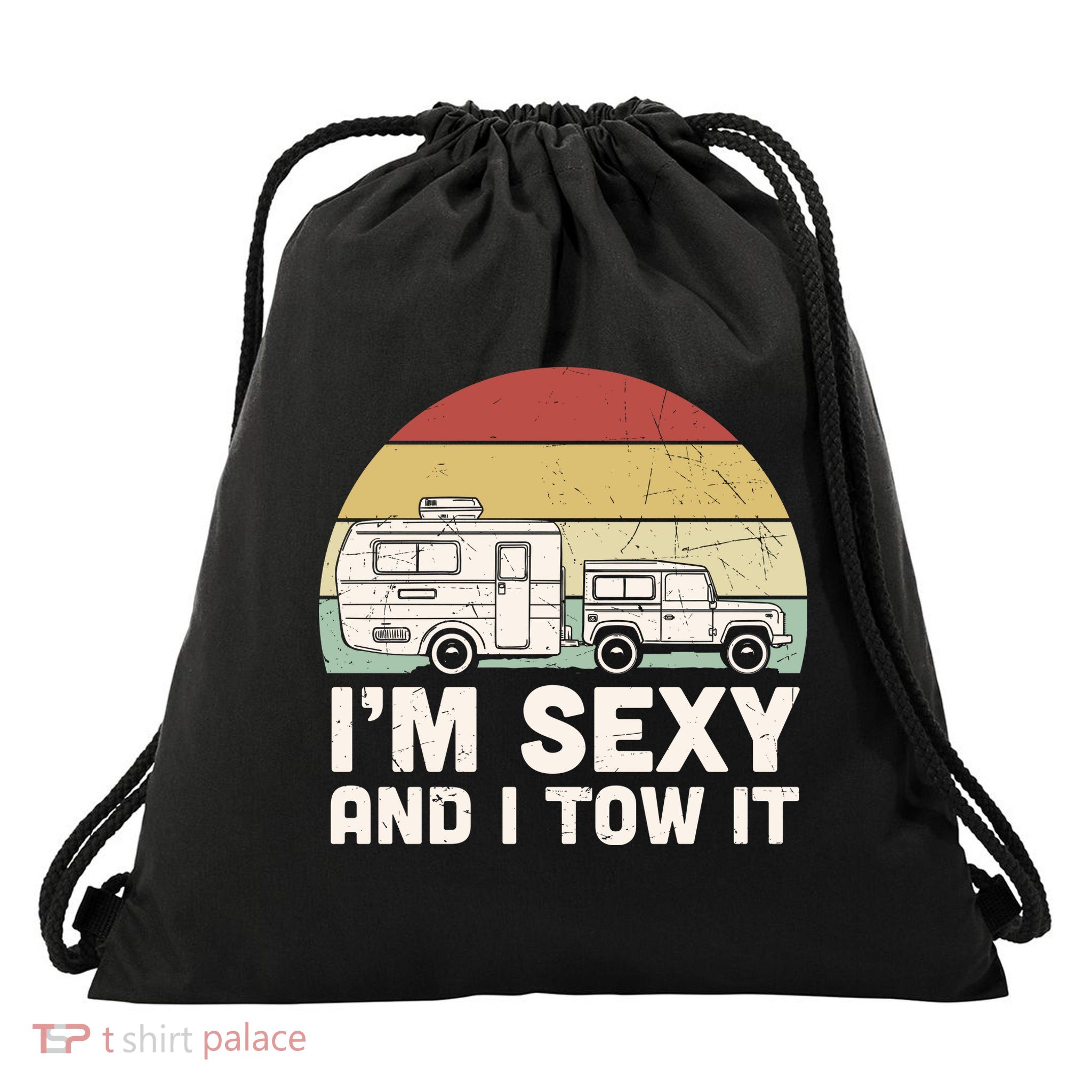 Camping I'm Sexy And I Tow It Funny Retro Sunset Drawstring Bag