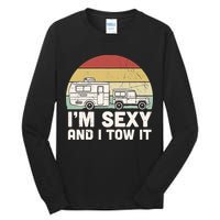 Camping I'm Sexy And I Tow It Funny Retro Sunset Tall Long Sleeve T-Shirt