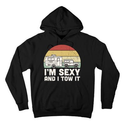 Camping I'm Sexy And I Tow It Funny Retro Sunset Tall Hoodie