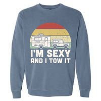 Camping I'm Sexy And I Tow It Funny Retro Sunset Garment-Dyed Sweatshirt