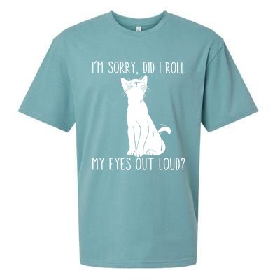 Cat I'm Sorry Did I Roll My Eyes Out Loud Funny Cat Kitty Gift Sueded Cloud Jersey T-Shirt