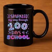 Cute I Sparkled My Way Through Days Of School 11oz C Handle Ceramic Mug