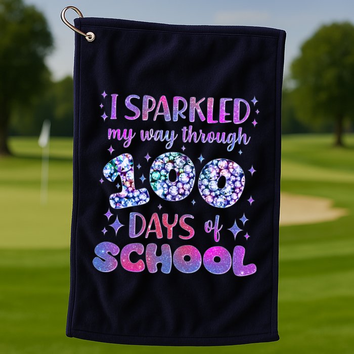 Cute I Sparkled My Way Through Days Of School Golf Towel