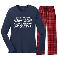 Cool If She DonT Hawk Tuah I DonT Wanna Tawk Tuha Gift Women's Long Sleeve Flannel Pajama Set 