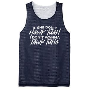 Cool If She DonT Hawk Tuah I DonT Wanna Tawk Tuha Gift Mesh Reversible Basketball Jersey Tank