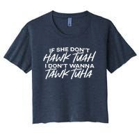 Cool If She DonT Hawk Tuah I DonT Wanna Tawk Tuha Gift Women's Crop Top Tee