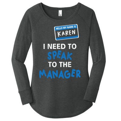 Can I Speak To The Manager Karen Women's Perfect Tri Tunic Long Sleeve Shirt