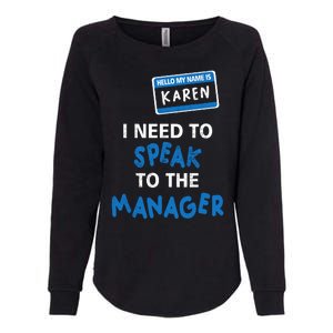 Can I Speak To The Manager Karen Womens California Wash Sweatshirt