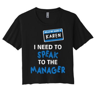 Can I Speak To The Manager Karen Women's Crop Top Tee