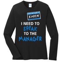 Can I Speak To The Manager Karen Ladies Long Sleeve Shirt