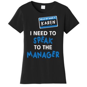 Can I Speak To The Manager Karen Women's T-Shirt