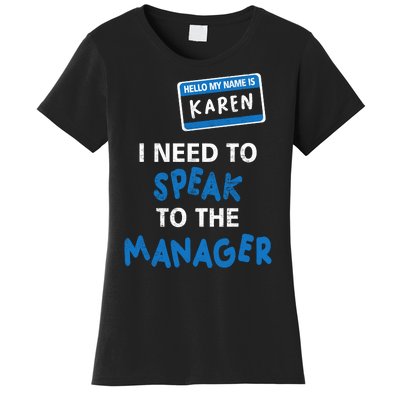 Can I Speak To The Manager Karen Women's T-Shirt