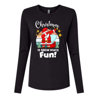 Christmas Is Snow Much Fun Xmas Puns Dabbing Santa Funny Gift Womens Cotton Relaxed Long Sleeve T-Shirt