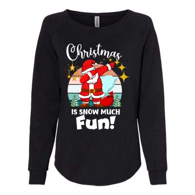 Christmas Is Snow Much Fun Xmas Puns Dabbing Santa Funny Gift Womens California Wash Sweatshirt