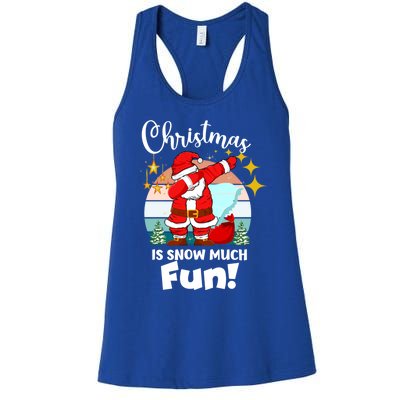 Christmas Is Snow Much Fun Xmas Puns Dabbing Santa Funny Gift Women's Racerback Tank