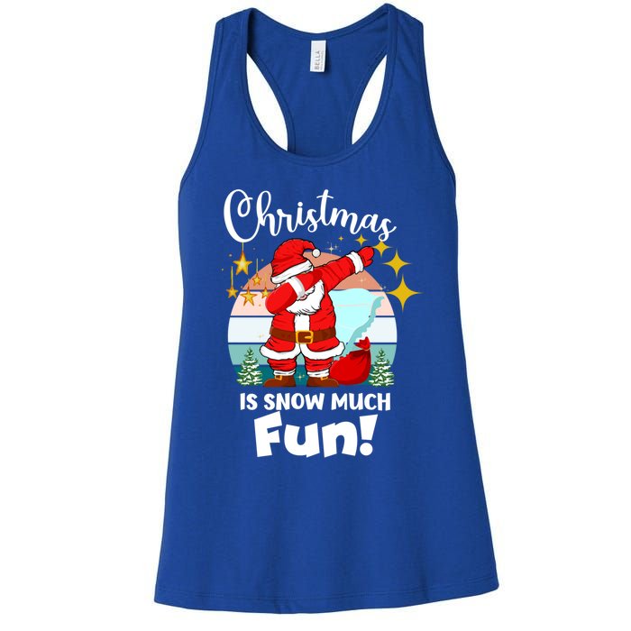 Christmas Is Snow Much Fun Xmas Puns Dabbing Santa Funny Gift Women's Racerback Tank