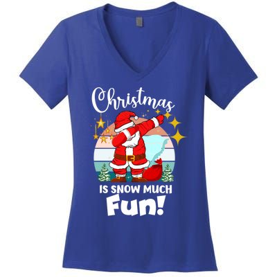 Christmas Is Snow Much Fun Xmas Puns Dabbing Santa Funny Gift Women's V-Neck T-Shirt