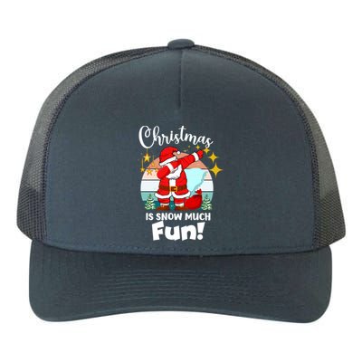 Christmas Is Snow Much Fun Xmas Puns Dabbing Santa Funny Gift Yupoong Adult 5-Panel Trucker Hat