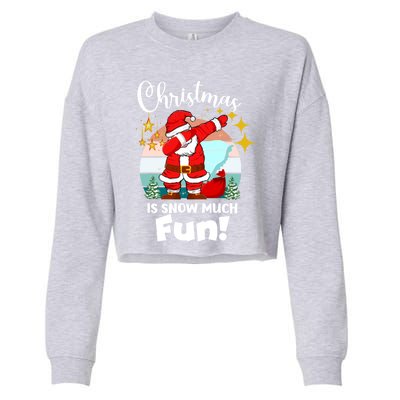 Christmas Is Snow Much Fun Xmas Puns Dabbing Santa Funny Gift Cropped Pullover Crew