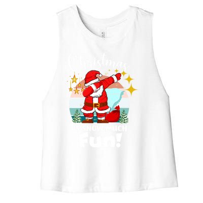 Christmas Is Snow Much Fun Xmas Puns Dabbing Santa Funny Gift Women's Racerback Cropped Tank