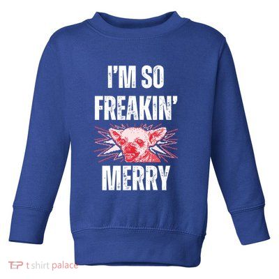 Christmas IM So Freaking Merry Scary Chihuahua Dog Gift Toddler Sweatshirt