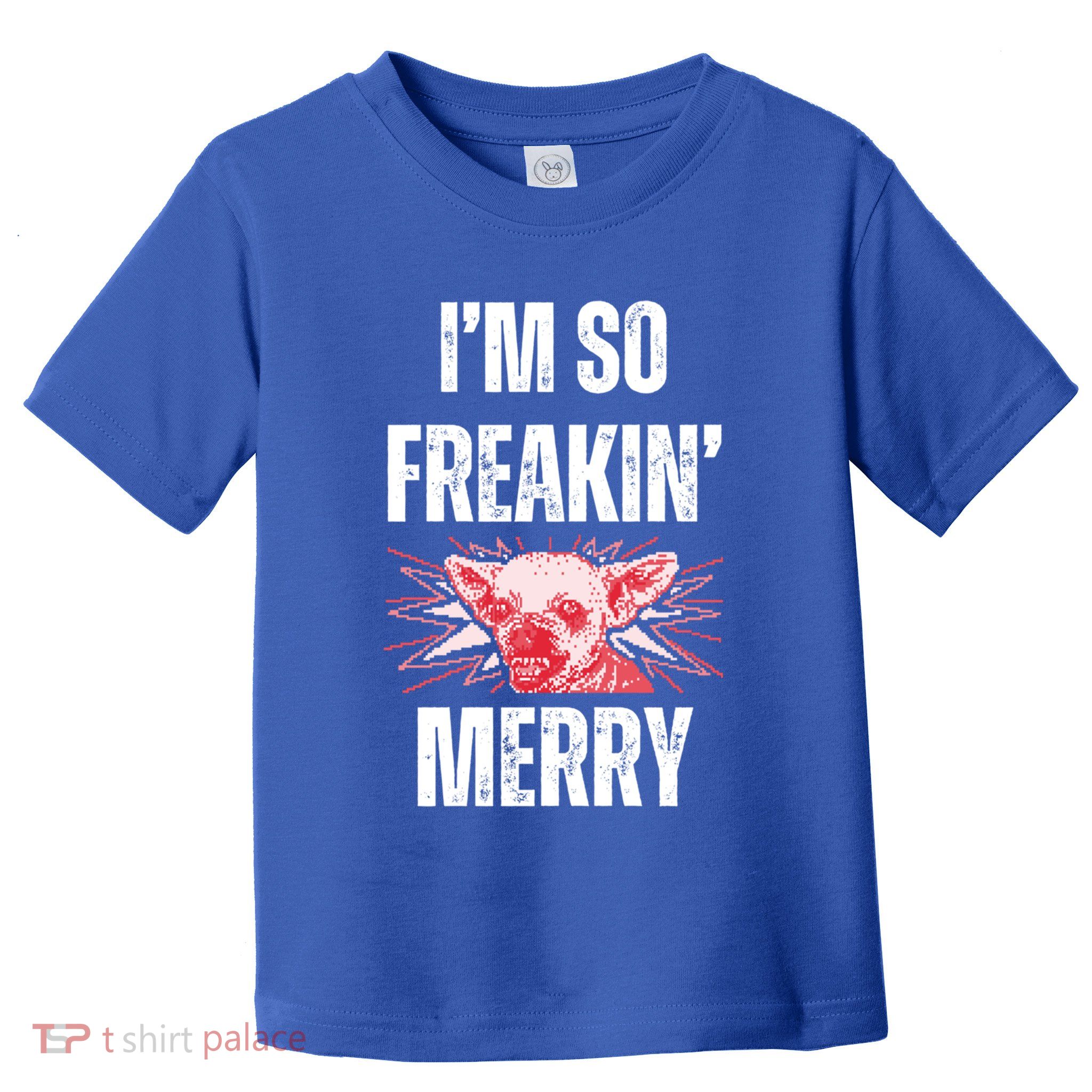 Christmas IM So Freaking Merry Scary Chihuahua Dog Gift Toddler T-Shirt