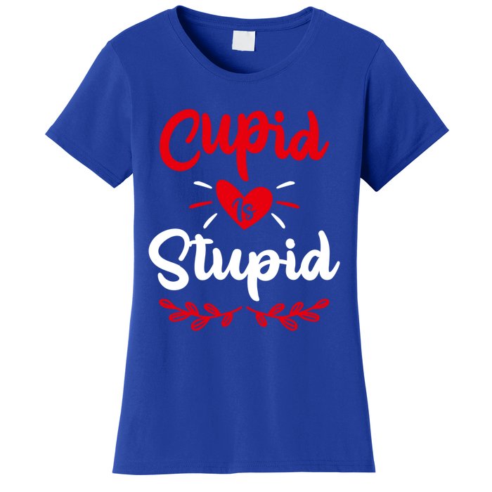 Cupid Is Stupid Funny Anti Valentine's Day Joke Enthusiast Meaningful Gift Women's T-Shirt