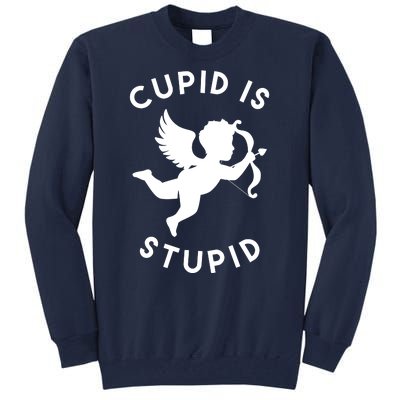 Cupid Is Stupid Anti Valentine Tall Sweatshirt