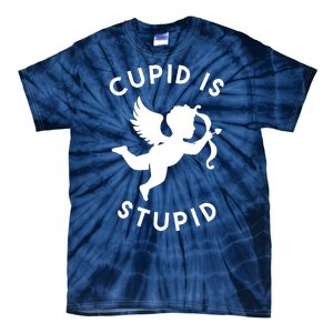 Cupid Is Stupid Anti Valentine Tie-Dye T-Shirt