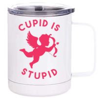 Cupid Is Stupid Anti Valentine 12 oz Stainless Steel Tumbler Cup