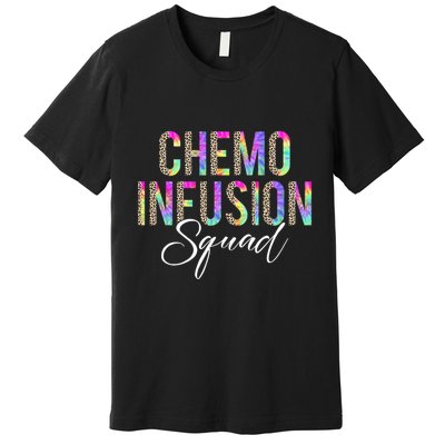 Chemo Infusion Squad Leopard Tie Dye Chemo Infusion Nurse Premium T-Shirt