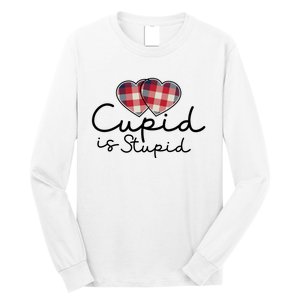 Cupid Is Stupid Valentines Day Funny Long Sleeve Shirt