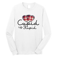 Cupid Is Stupid Valentines Day Funny Long Sleeve Shirt