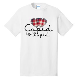 Cupid Is Stupid Valentines Day Funny Tall T-Shirt