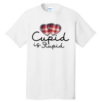 Cupid Is Stupid Valentines Day Funny Tall T-Shirt