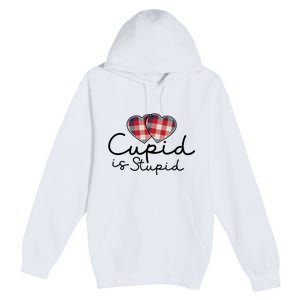 Cupid Is Stupid Valentines Day Funny Premium Pullover Hoodie